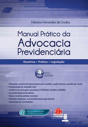 MANUAL PRÁTICO DE ADVOCACIA PREVIDENCIÁRIA - 4a Edição